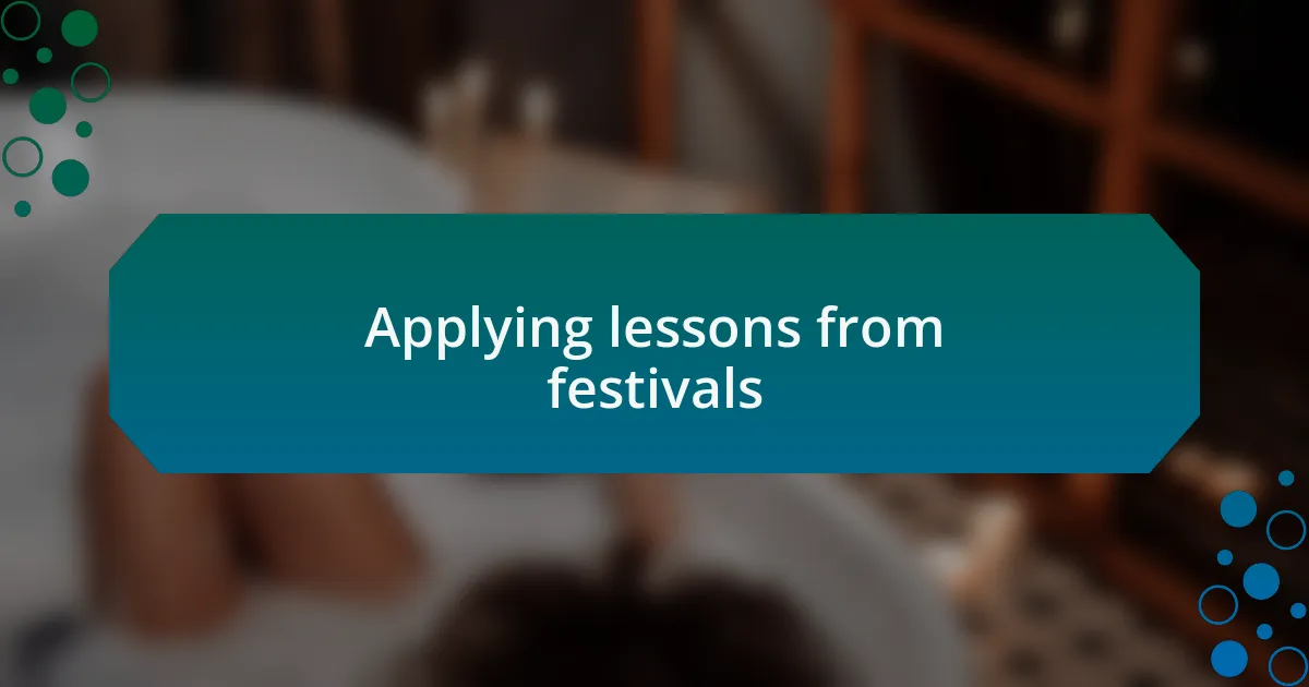 Applying lessons from festivals
