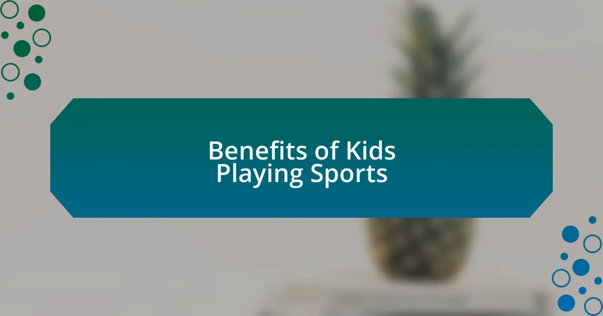 Benefits of Kids Playing Sports
