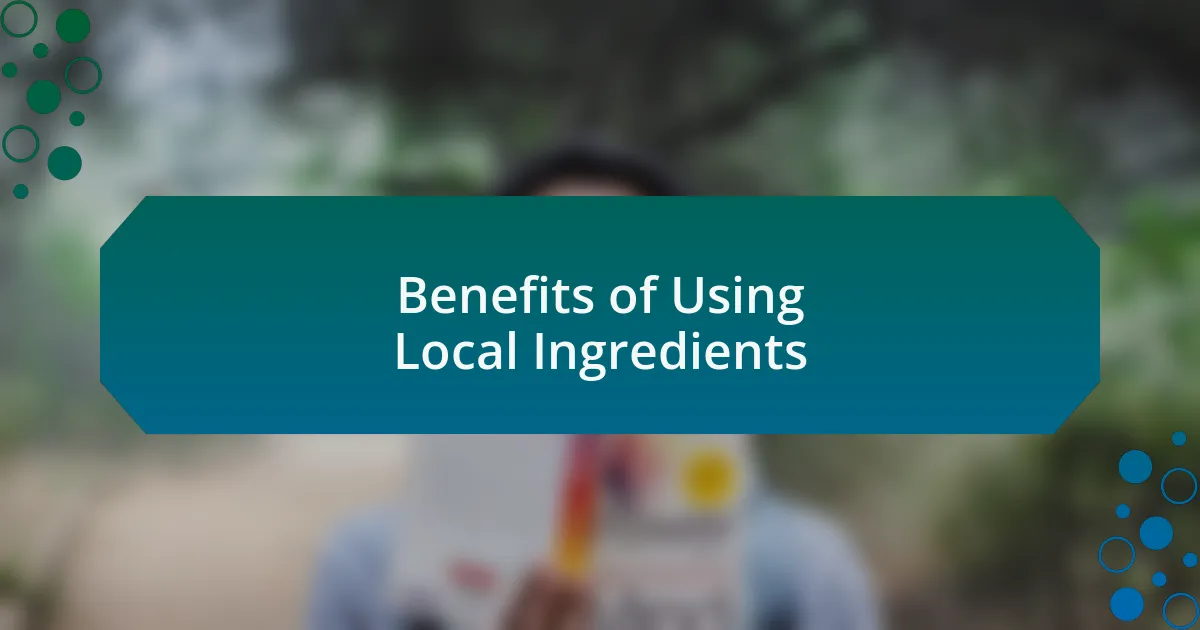 Benefits of Using Local Ingredients
