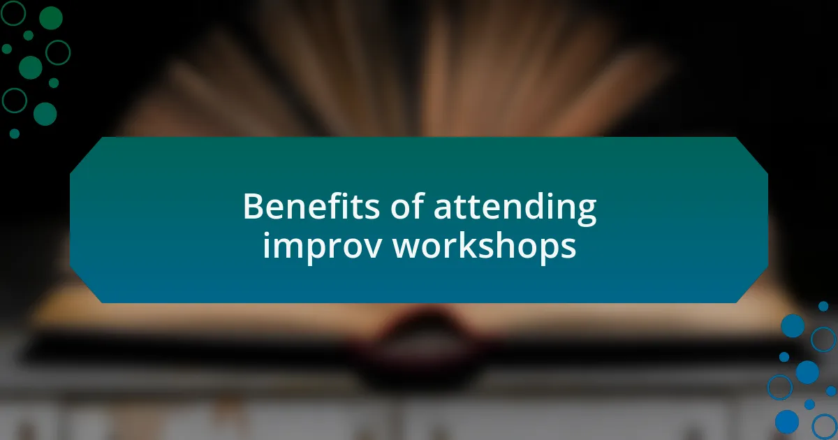 Benefits of attending improv workshops