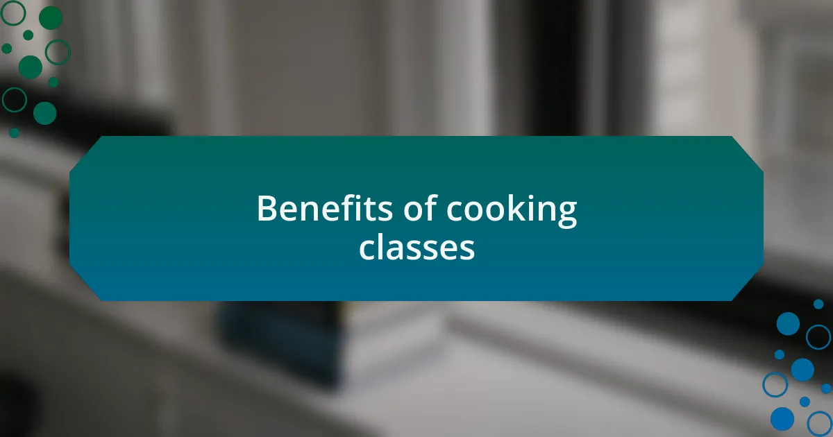 Benefits of cooking classes
