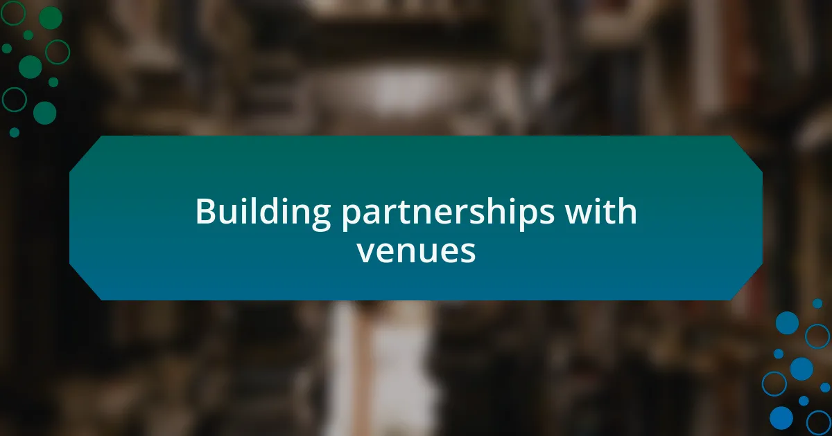 Building partnerships with venues