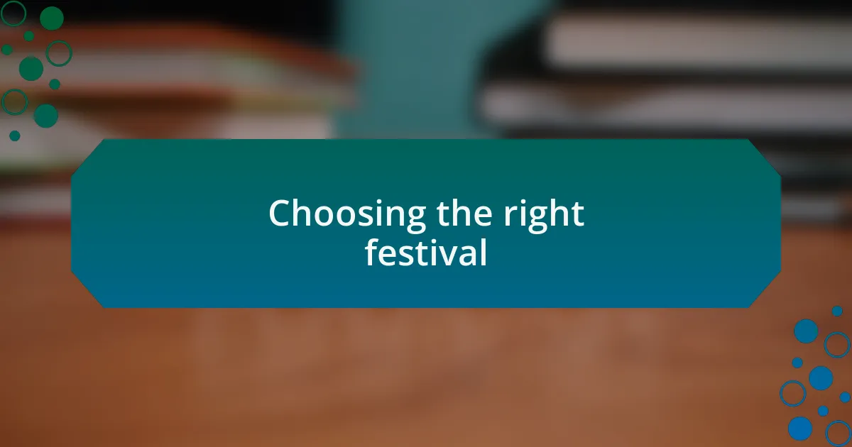 Choosing the right festival