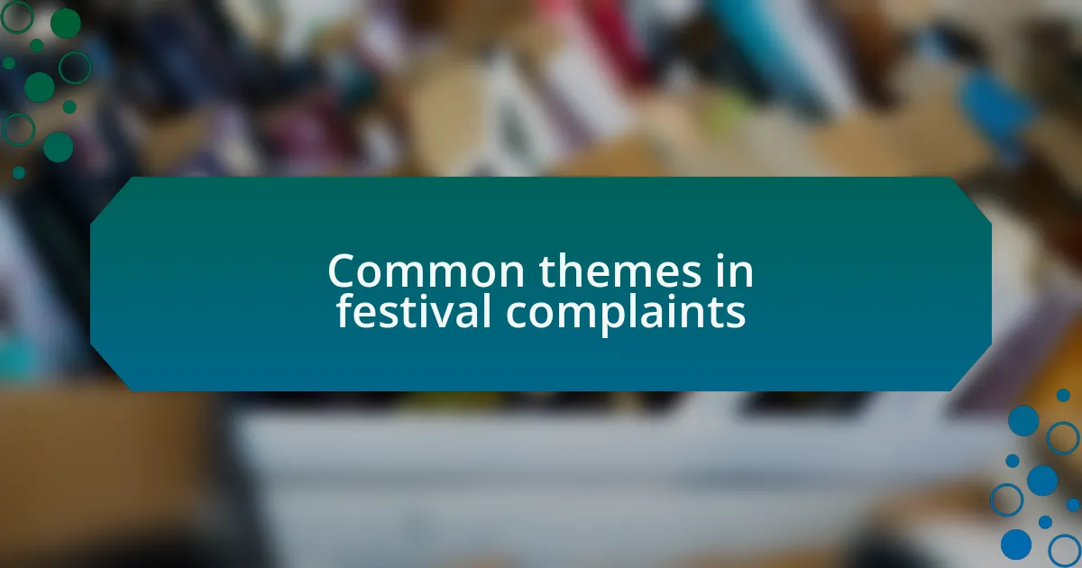Common themes in festival complaints