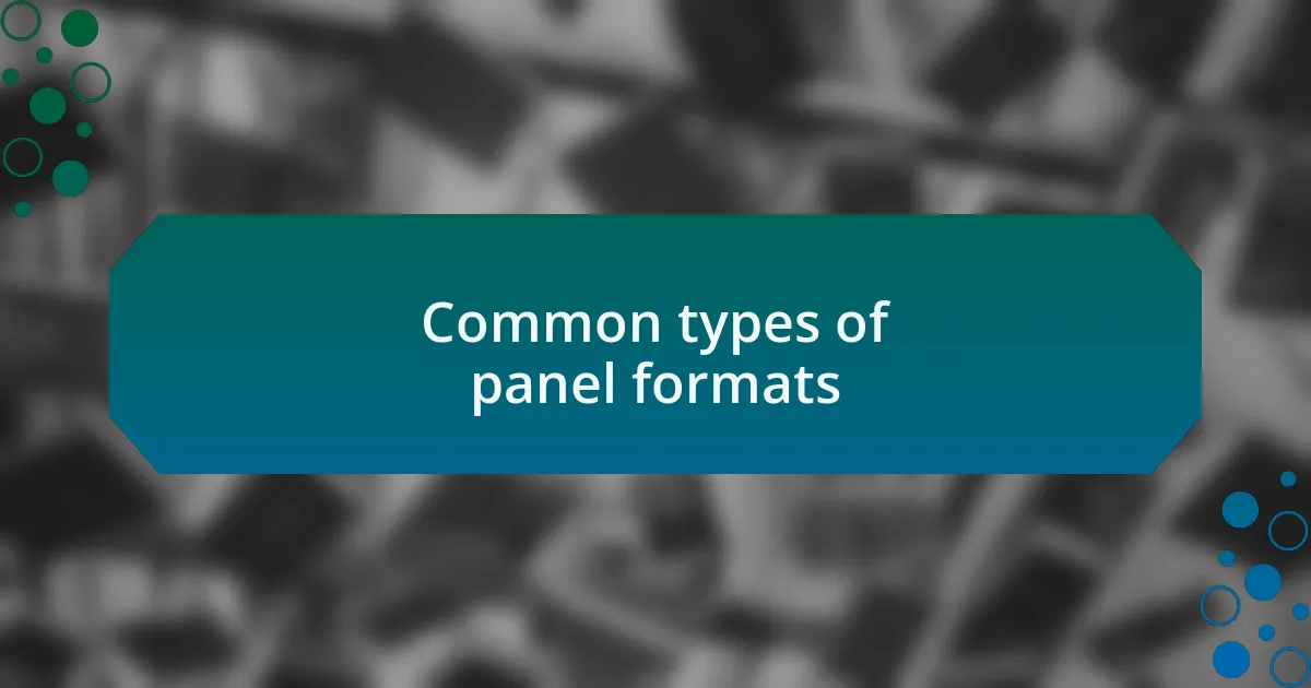 Common types of panel formats