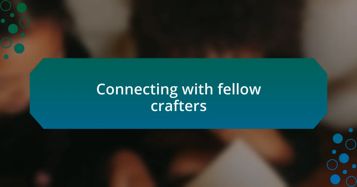 Connecting with fellow crafters