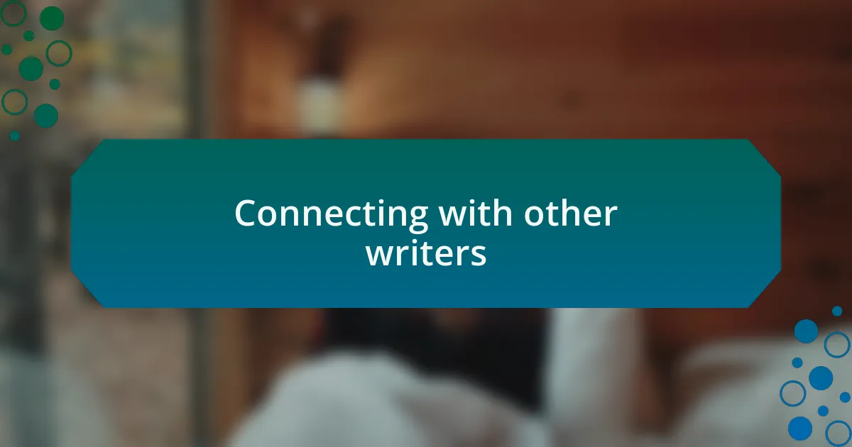 Connecting with other writers