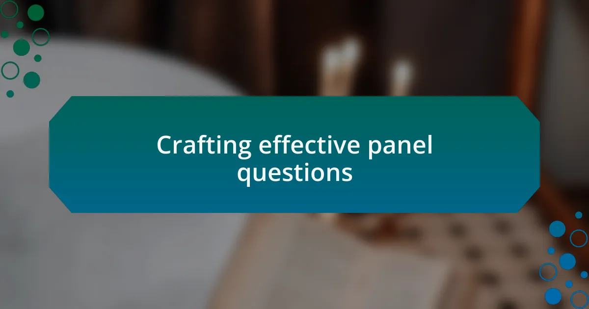Crafting effective panel questions
