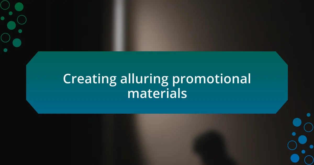 Creating alluring promotional materials