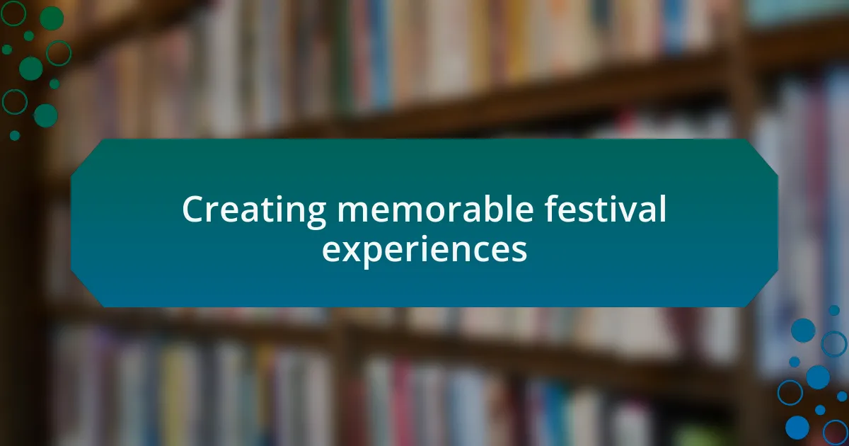 Creating memorable festival experiences