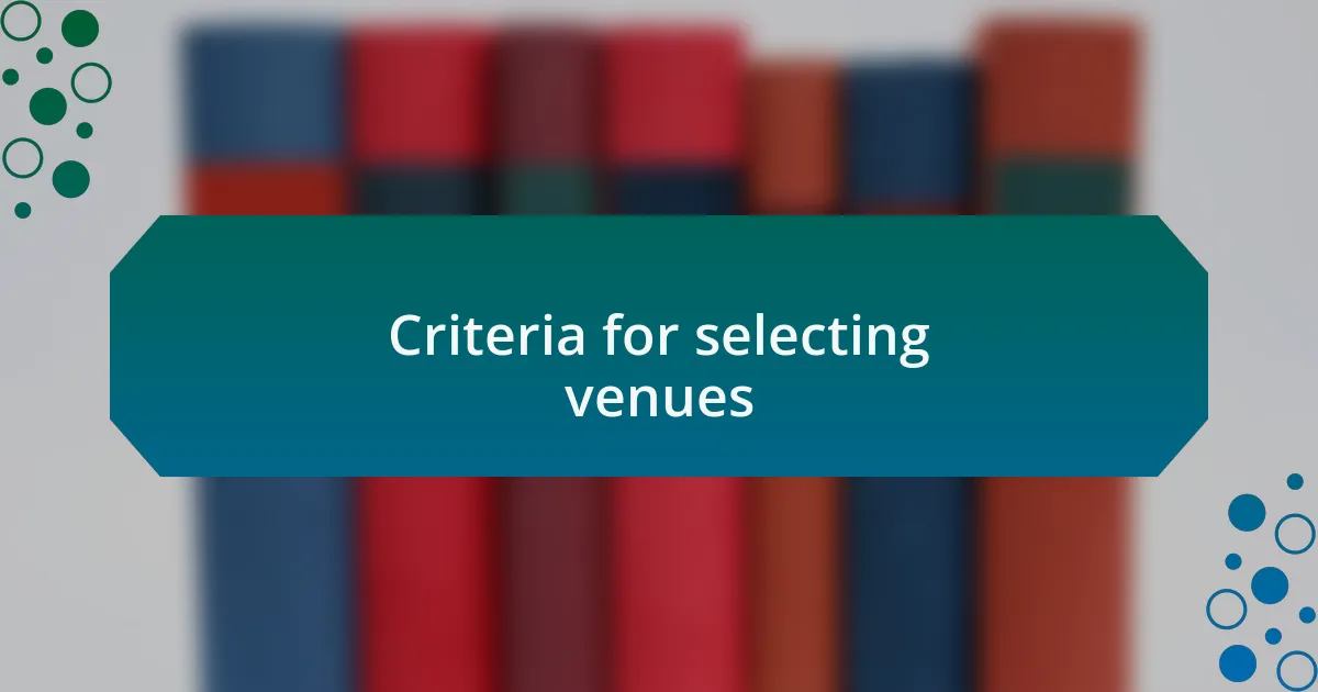 Criteria for selecting venues