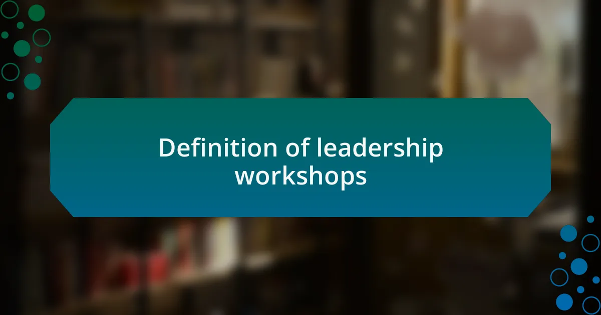 Definition of leadership workshops