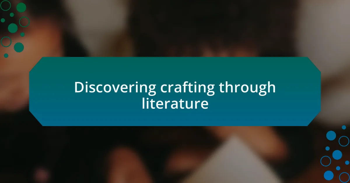 Discovering crafting through literature