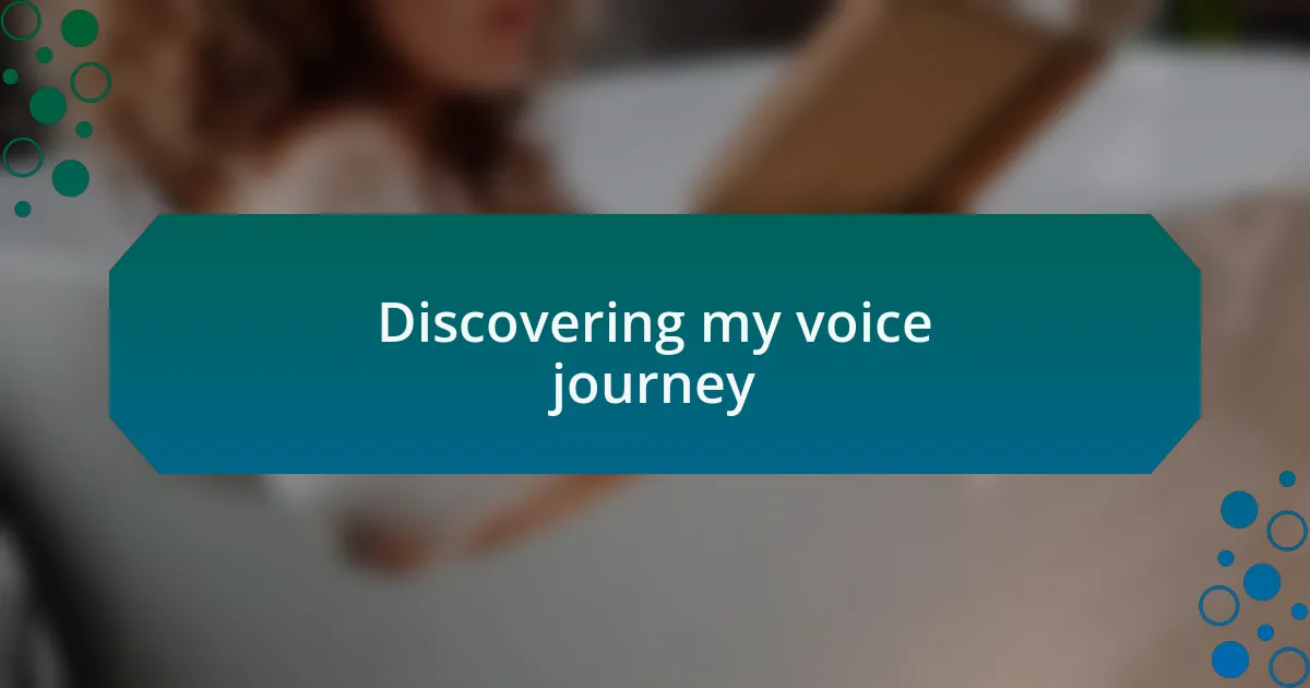 Discovering my voice journey