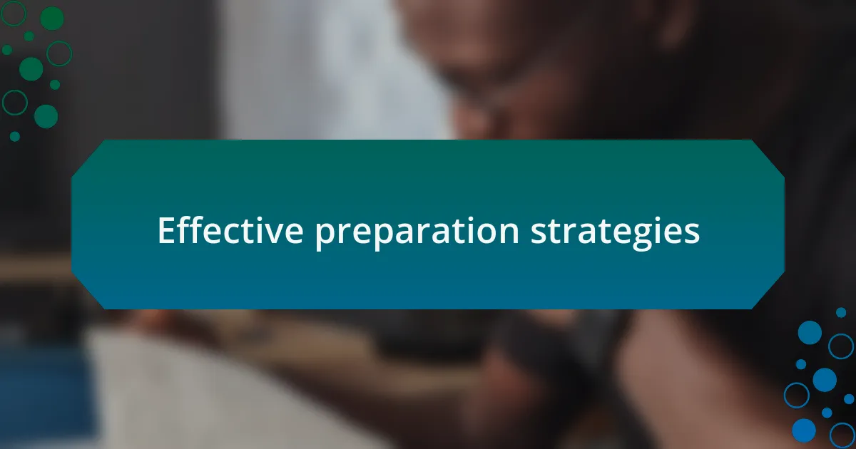Effective preparation strategies