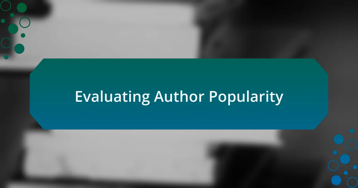Evaluating Author Popularity