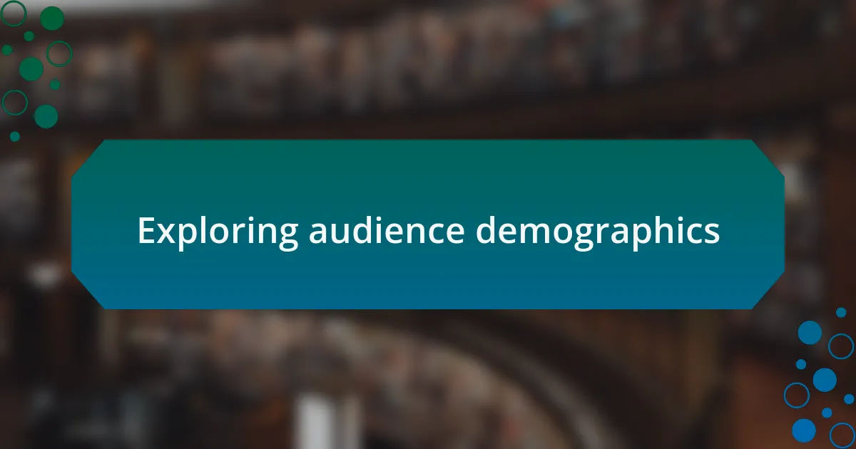 Exploring audience demographics