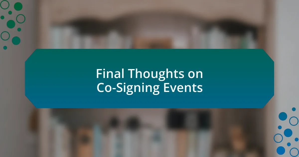 Final Thoughts on Co-Signing Events