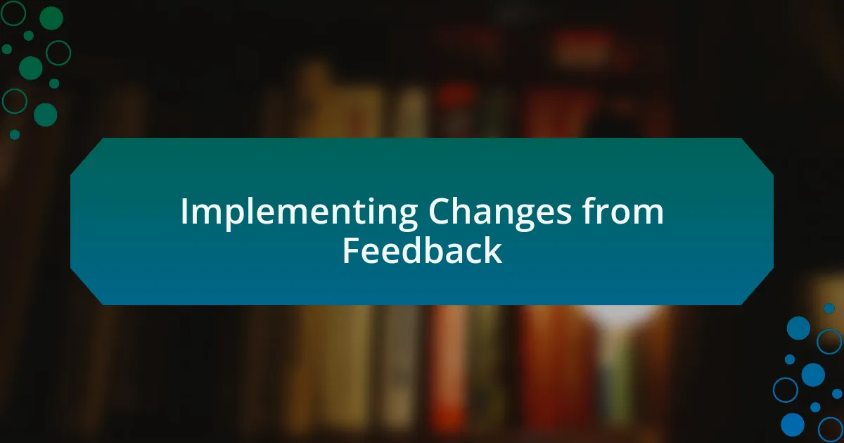 Implementing Changes from Feedback