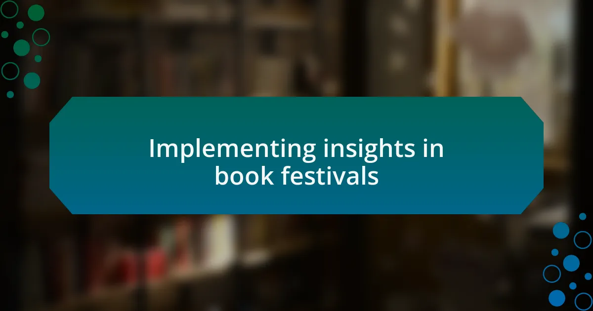 Implementing insights in book festivals