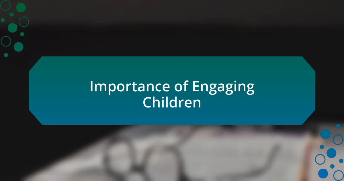 Importance of Engaging Children