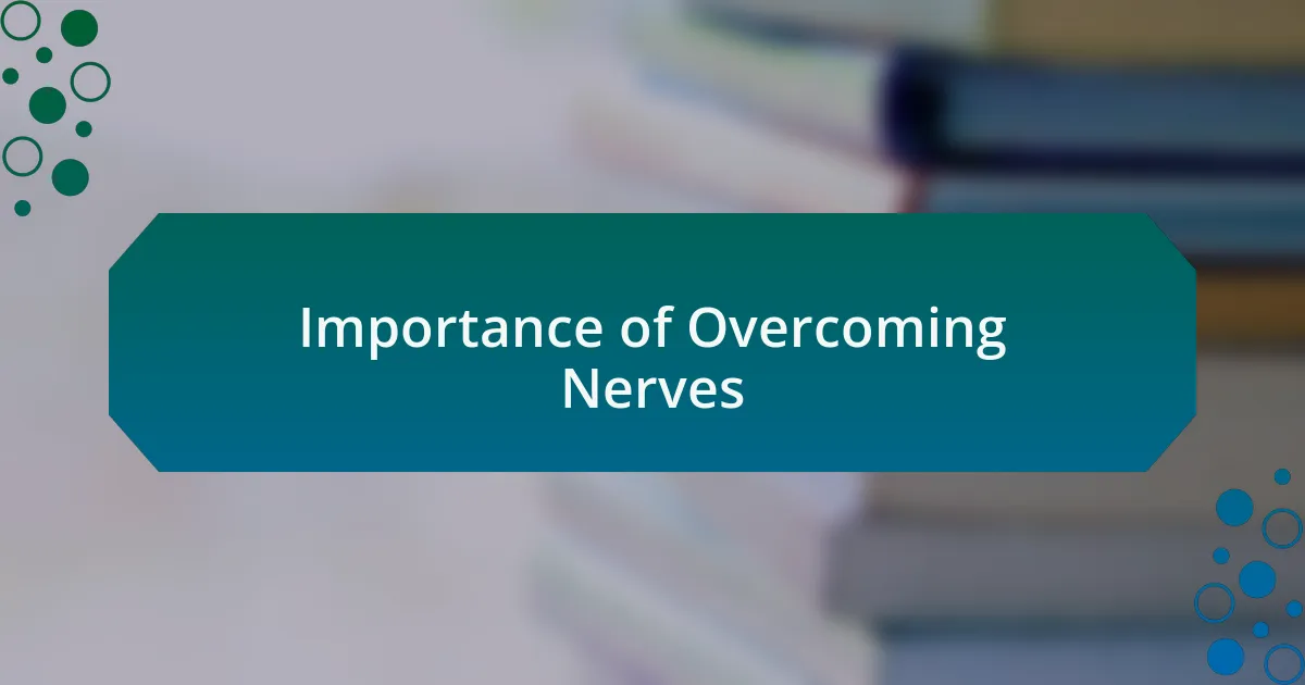 Importance of Overcoming Nerves