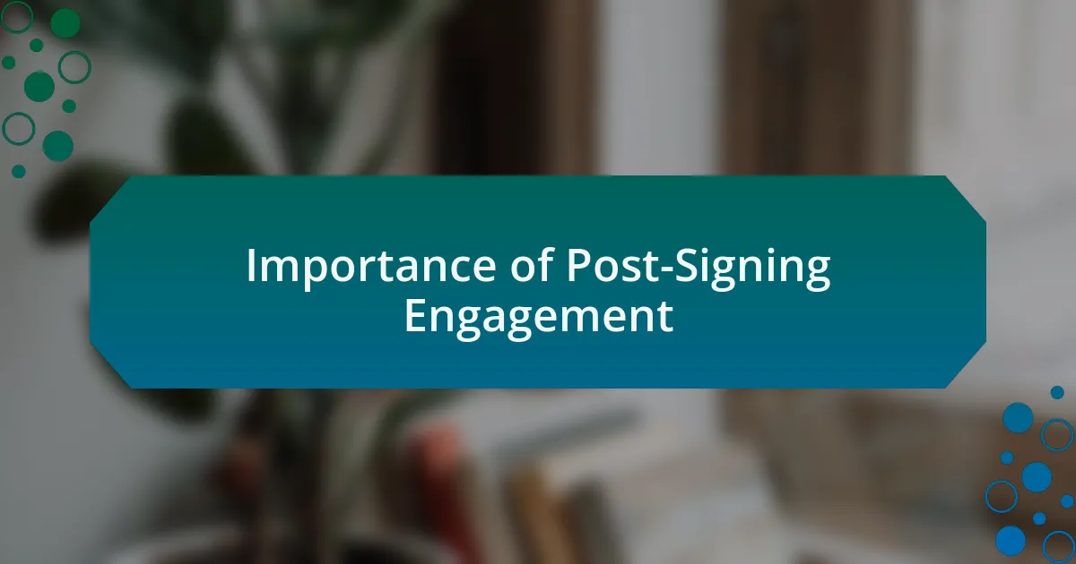 Importance of Post-Signing Engagement