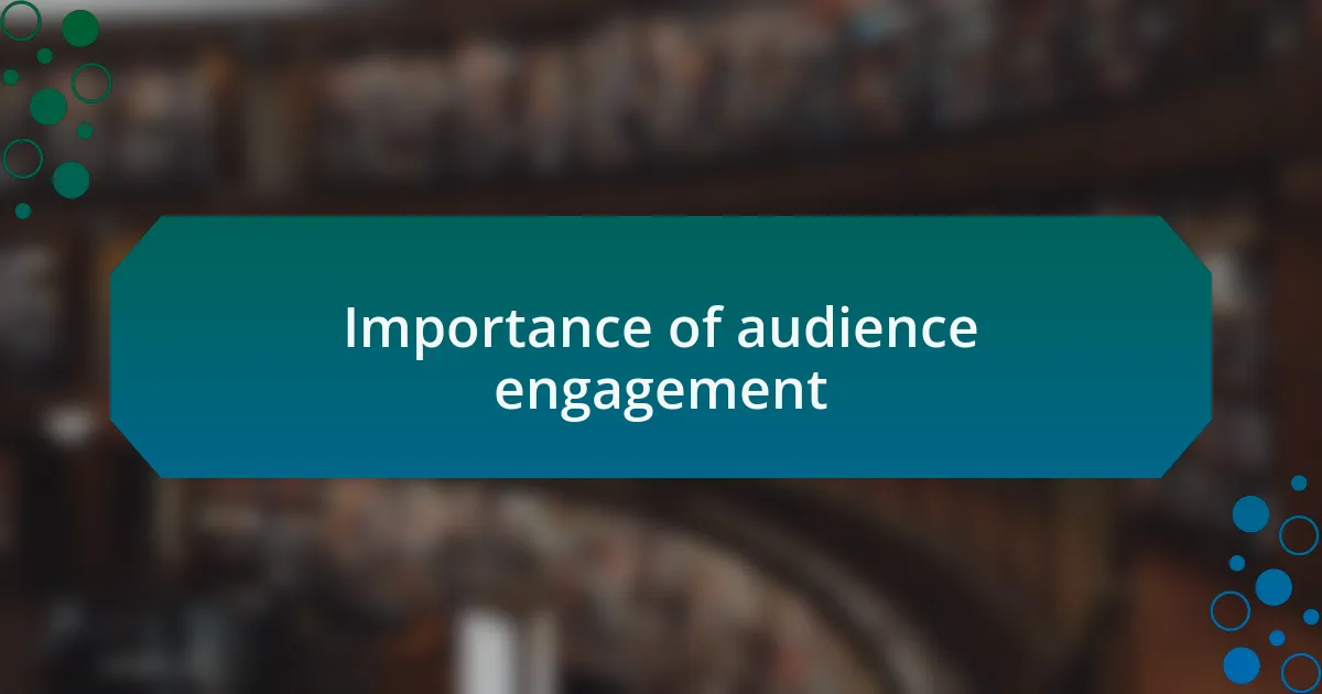 Importance of audience engagement