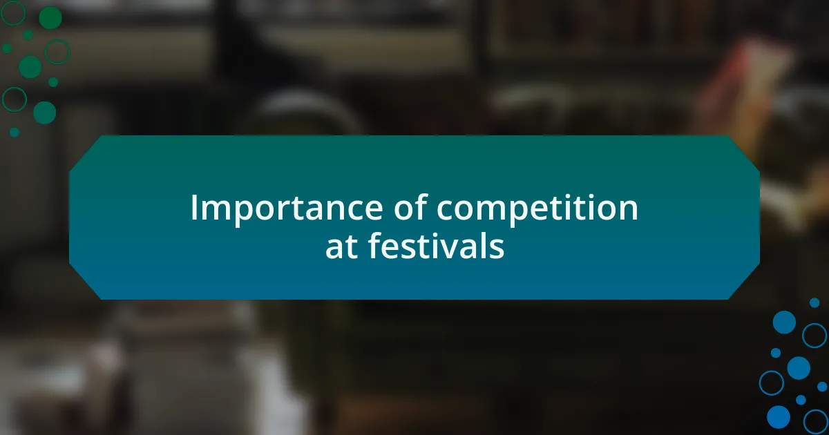 Importance of competition at festivals
