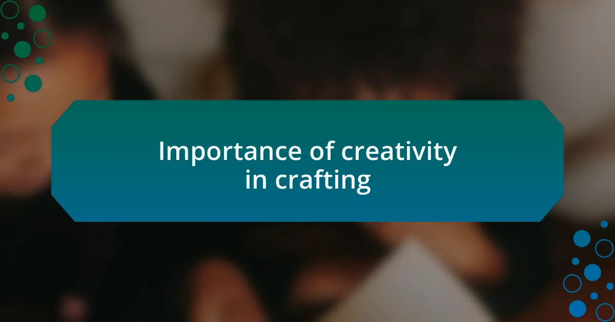Importance of creativity in crafting