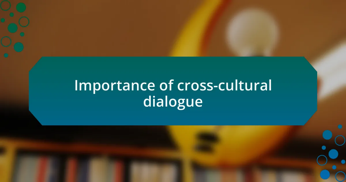 Importance of cross-cultural dialogue