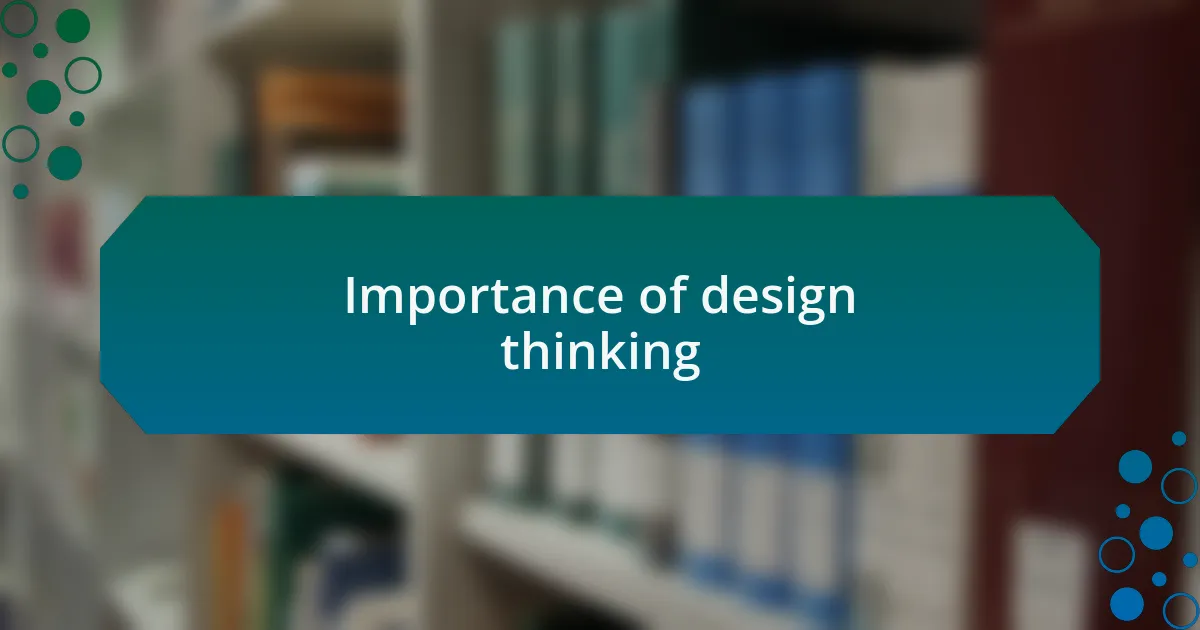 Importance of design thinking