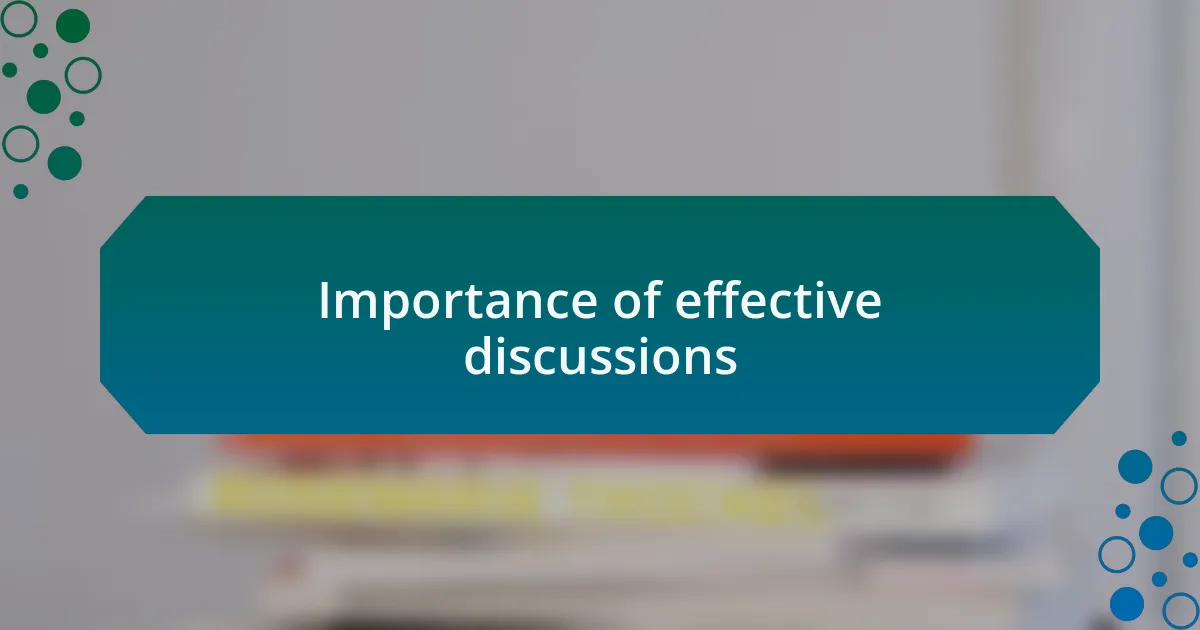 Importance of effective discussions