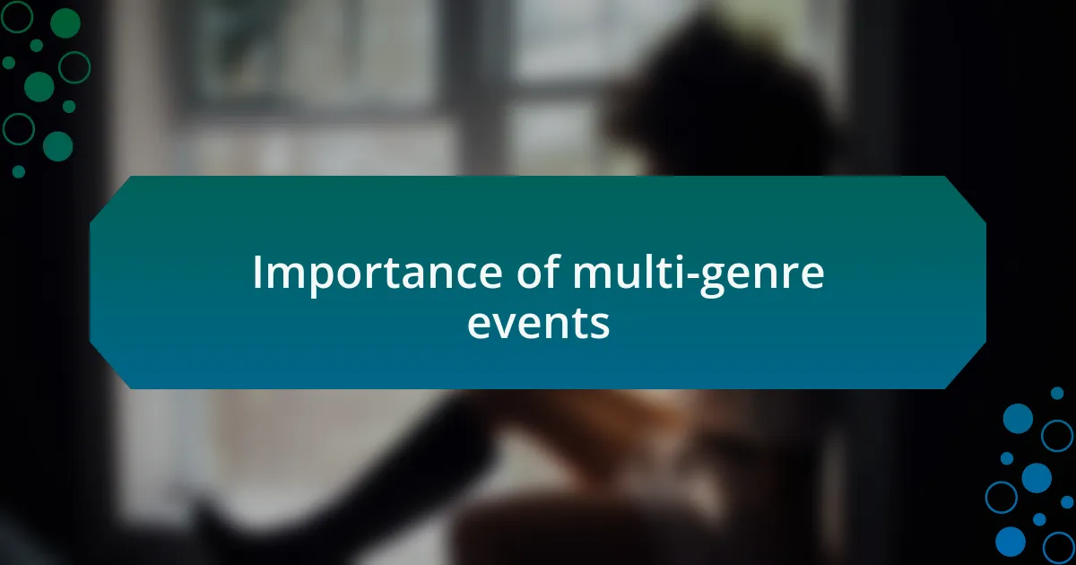 Importance of multi-genre events