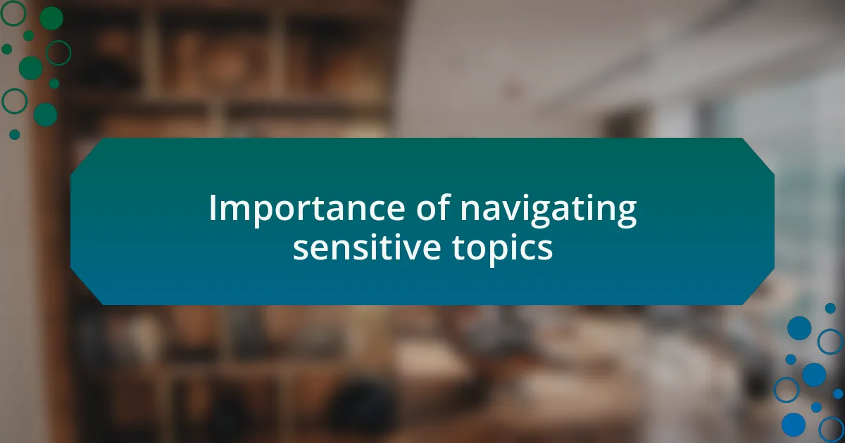 Importance of navigating sensitive topics
