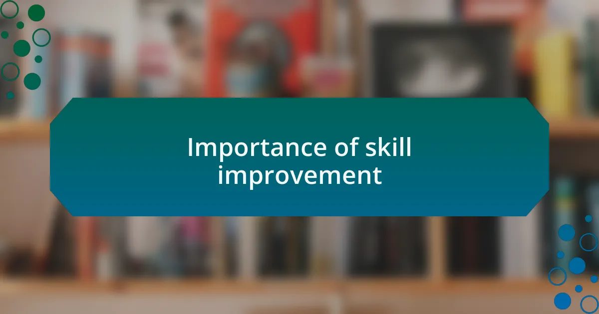 Importance of skill improvement