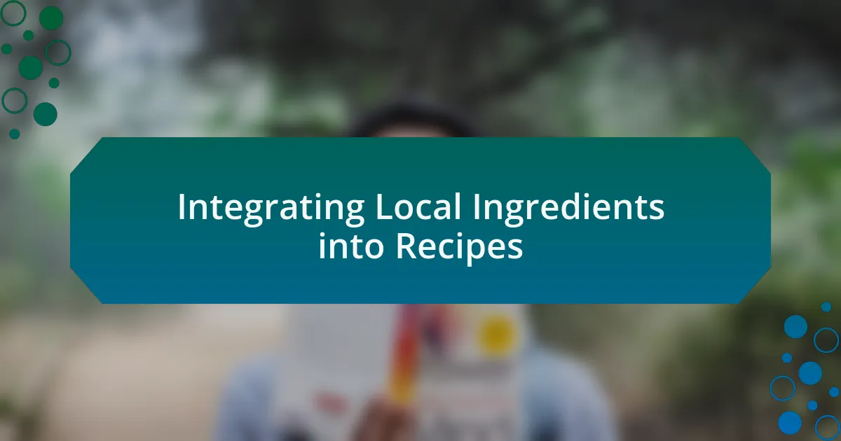 Integrating Local Ingredients into Recipes