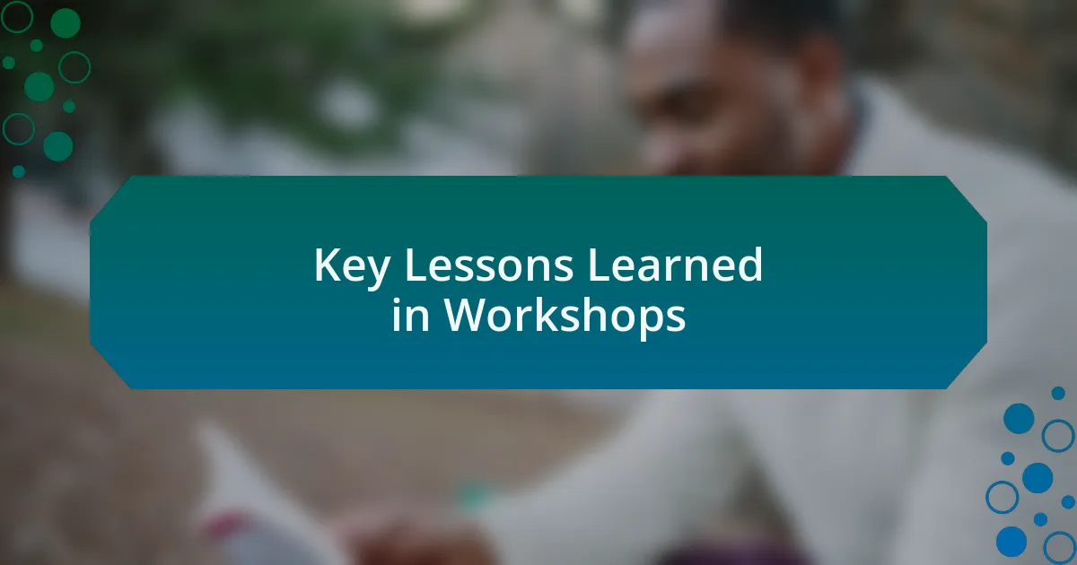 Key Lessons Learned in Workshops