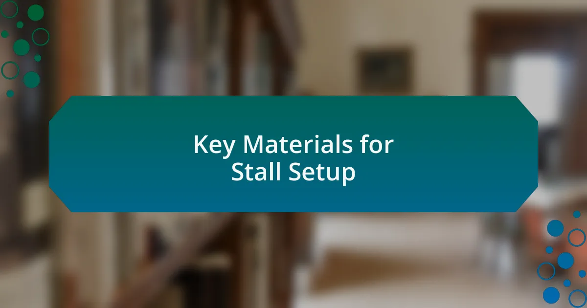 Key Materials for Stall Setup