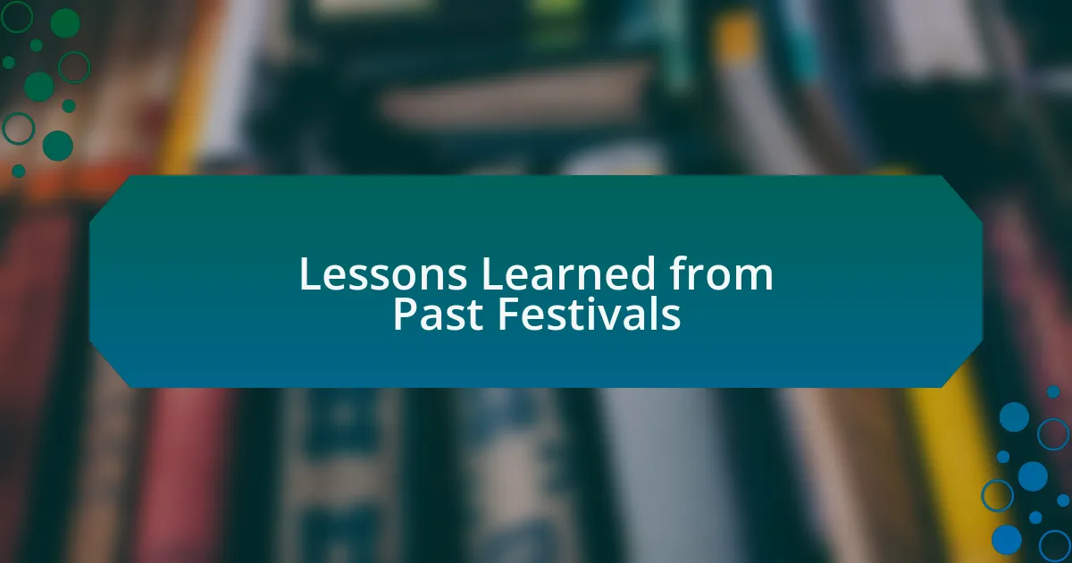 Lessons Learned from Past Festivals