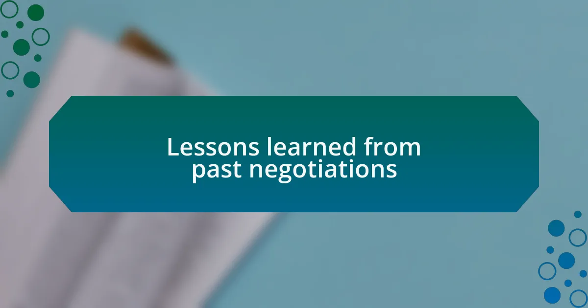 Lessons learned from past negotiations