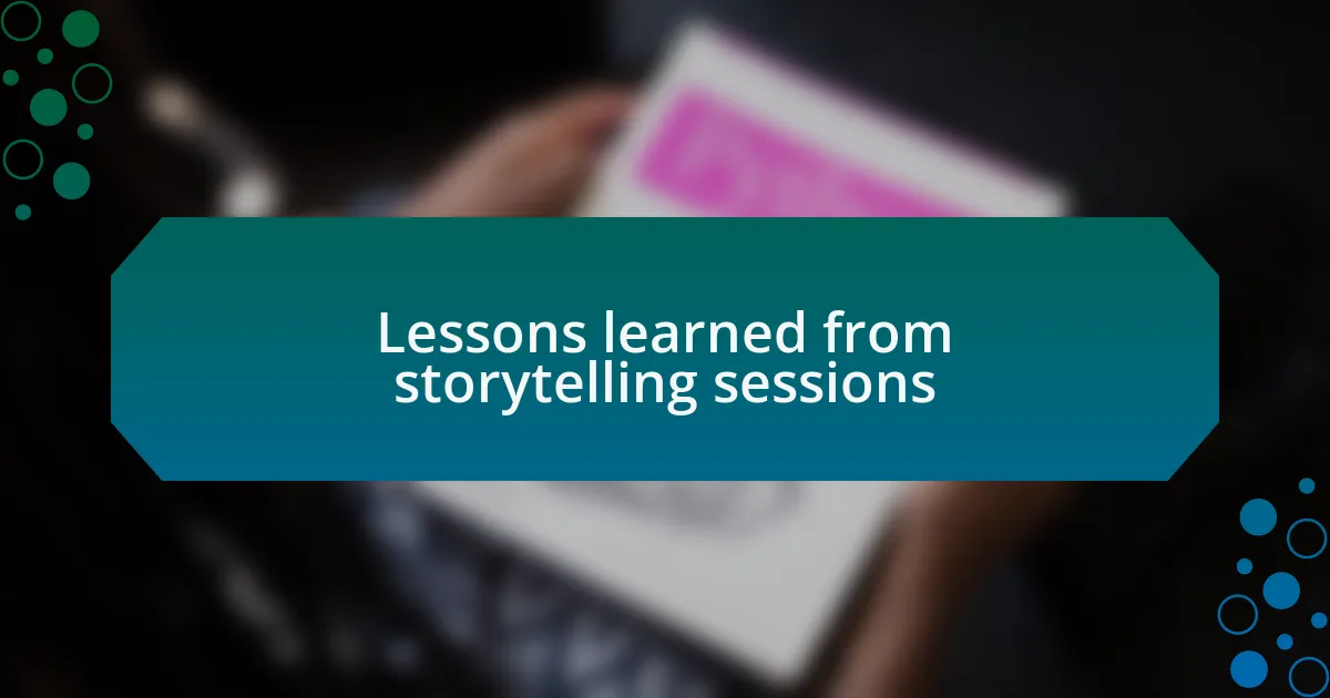 Lessons learned from storytelling sessions