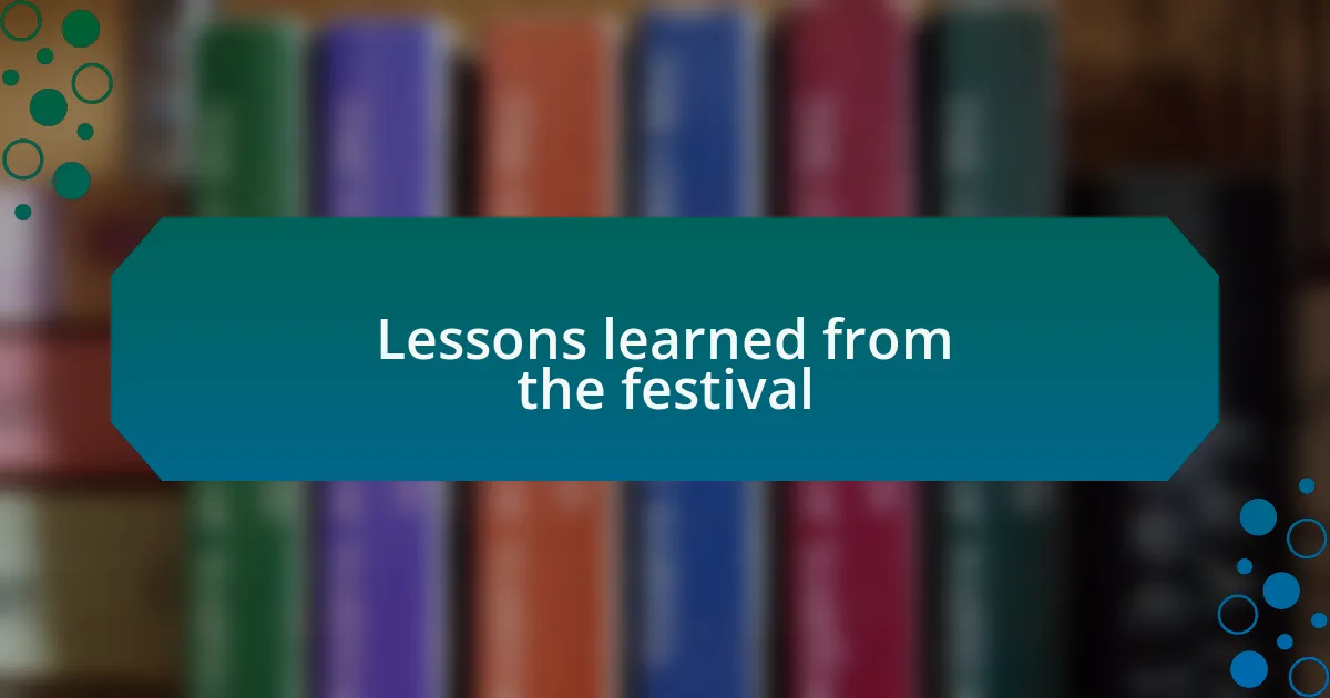 Lessons learned from the festival
