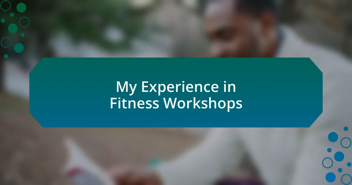 My Experience in Fitness Workshops