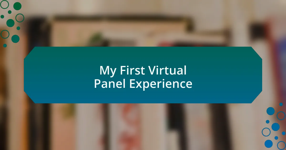 My First Virtual Panel Experience