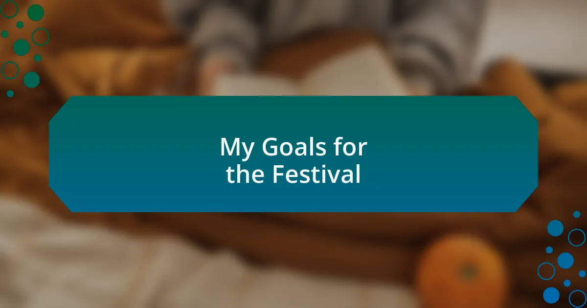 My Goals for the Festival