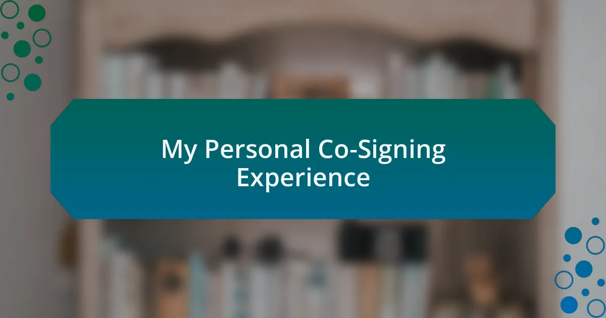 My Personal Co-Signing Experience