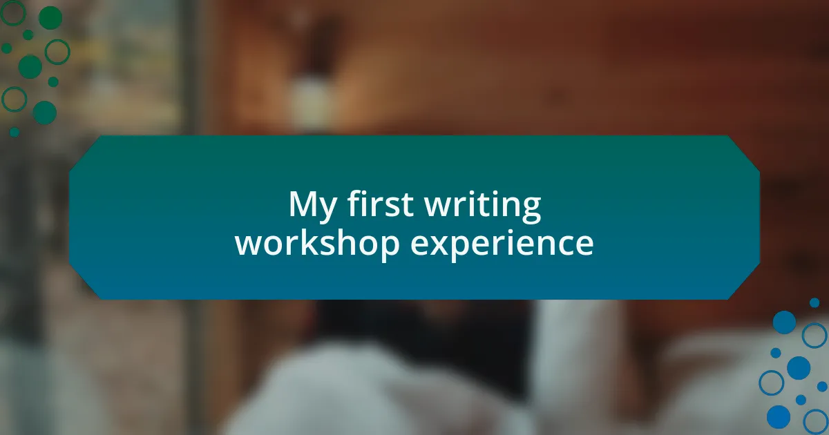 My first writing workshop experience