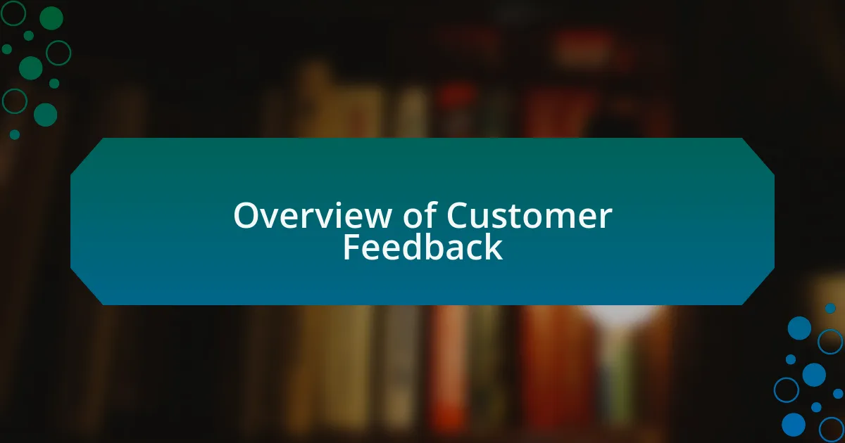 Overview of Customer Feedback