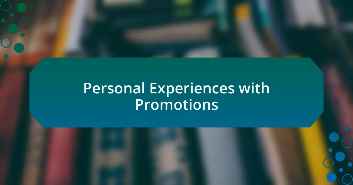 Personal Experiences with Promotions